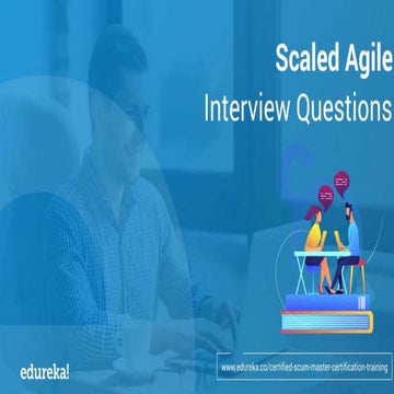 Top 50 Scaled Agile Interview Question and Answers | Edureka | PPT