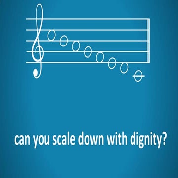 #abe16 Can You scale down with dygnity ?