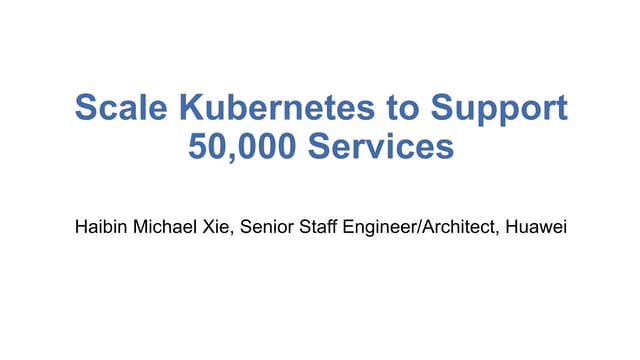 Scale Kubernetes to support 50000 services