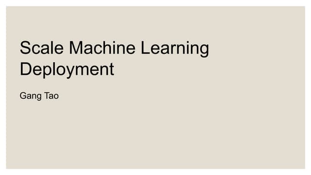 Scale machine learning deployment