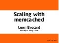 Scaling with memcached