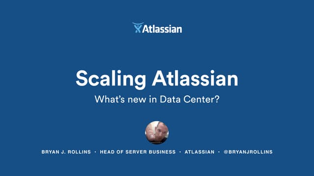 Scaling Atlassian - What's New in Data Center