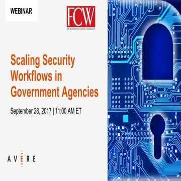 Scaling Security Workflows in Government Agencies