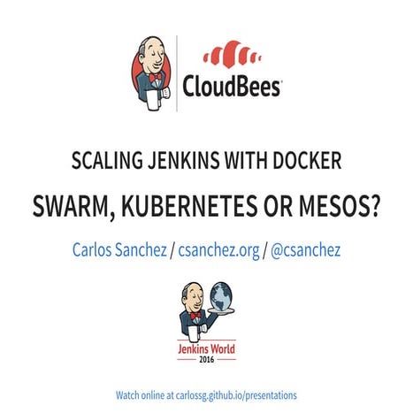 Scaling Jenkins with Docker: Swarm, Kubernetes or Mesos?