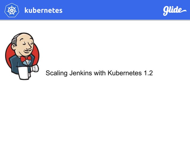 Scaling Jenkins with Kubernetes by Ami Mahloof