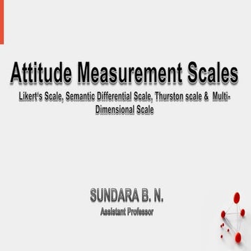 Attitude Measurement Scales - Likert‘s Scale, Semantic Differential Scale, Th...