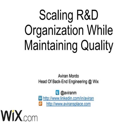 Scaling r&d org while maintaining quality