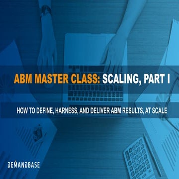 ABM Master Class: Scaling, Part I