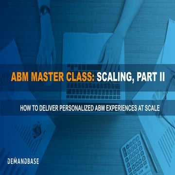 ABM Master Class: Scaling, Part II