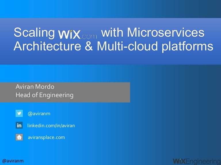 Scaling Wix With Microservices And Multi Cloud 2015 Scaling Wix With Microservices And Multi Cloud 2015