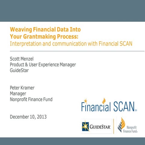 GuideStar Webinar (12/10/13) - Weaving Financial Data Into Your Grantmaking P...