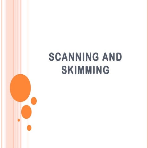 Scanning and skimming