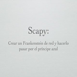 ￼Scapy: Crear un Frankenstein de re...