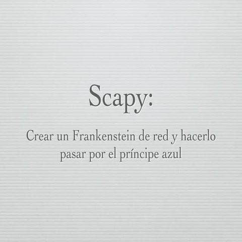 ￼Scapy: Crear un Frankenstein de red y hacerlo pasar por el príncipe azul