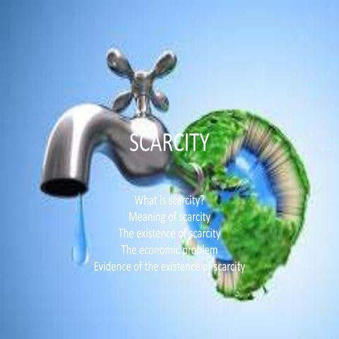 Economic problem -: scarcity