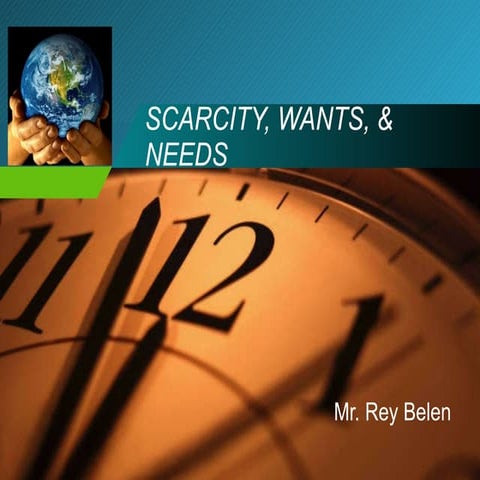 Scarcity, wants, & needs