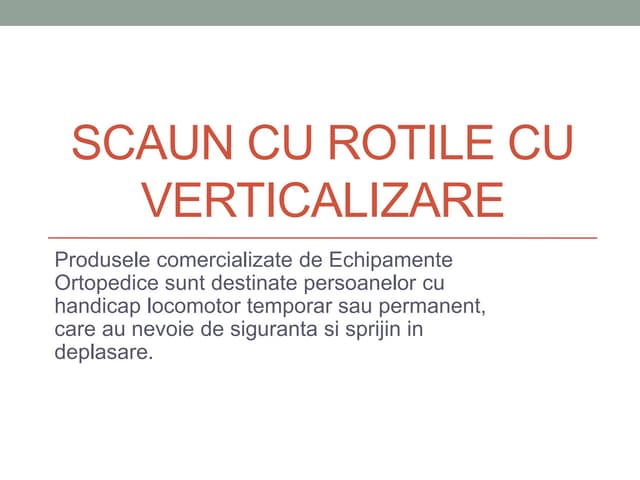Scaun cu rotile cu verticalizare