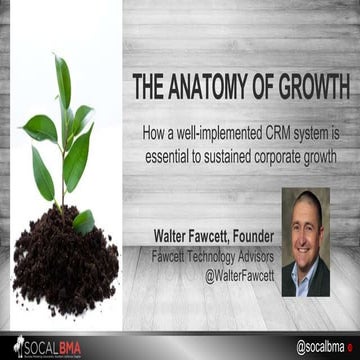 The Anatomy of Growth: How a well-implemented CRM system is essential to sust...