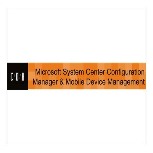 System Center Configuration Manager and Mobile Device Management