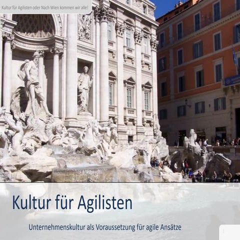 Kultur für Agilisten - Unternehmenskultur als Voraussetzung für agile Ansätze