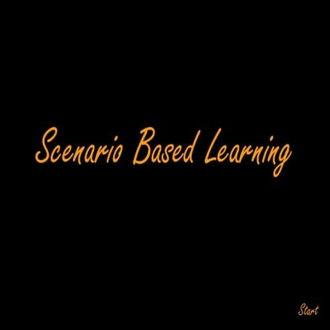 Scenario Based Learning