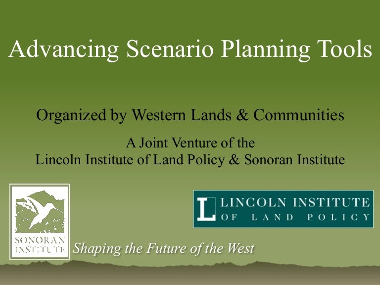 Advancing Scenario Planning Tools Advancing Scenario Planning Tools