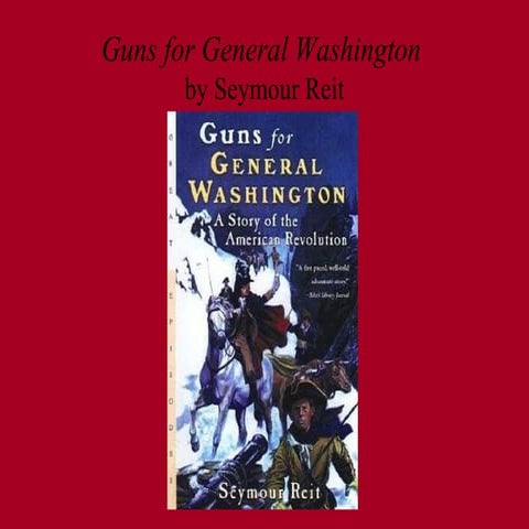 Scenes from guns for general washington