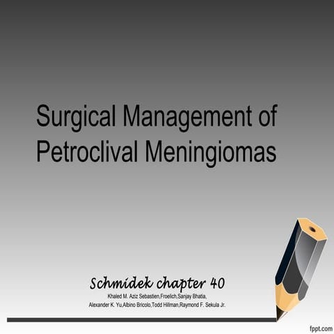 Sch.40 surgical management of petroclival meningioma 