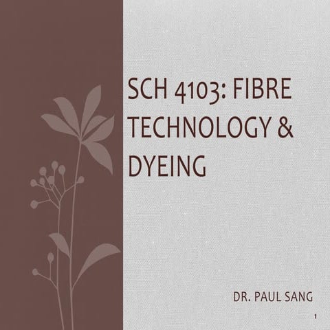 SCH 4103_Fibre Technology & Dyeing_07012020.pdf
