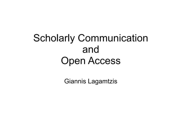Scholarly Communiction and Open Access