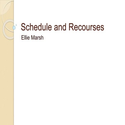 Schedual and resorces