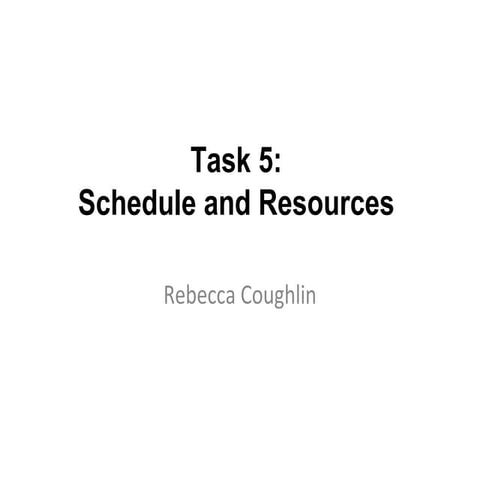 Task 5 - Schedule and Resources 