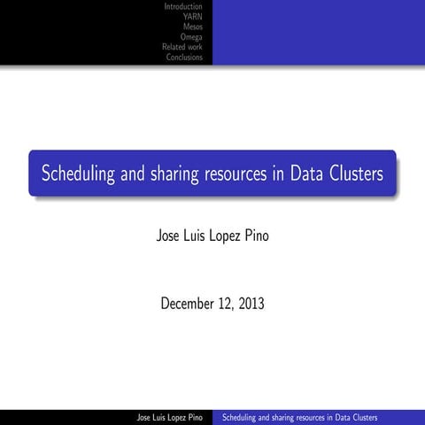 Scheduling and sharing resources in Data Clusters