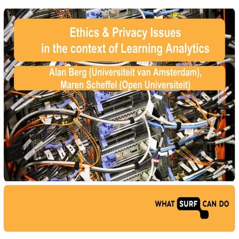 Ethics & Privacy issues in the context of Learning Analytics - Alan Berg, Mar...