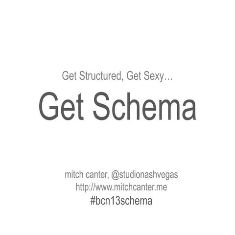 Get Structured, Get Sexy... Get Schema!