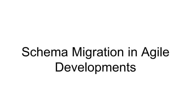 Schema migration in agile environmnets