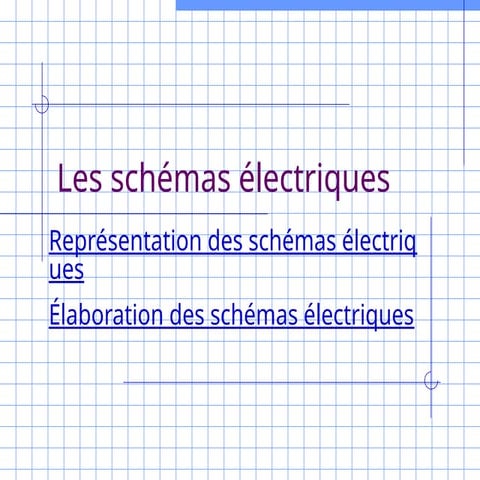 Les schémas électriques, représentation et élaboration | PPT