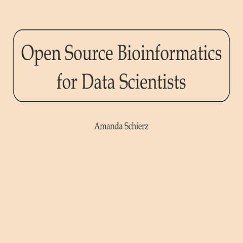 Open-Source Bioinformatics for Data Scientists with Amanda Schierz