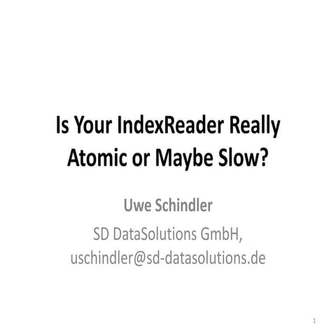 Is Your Index Reader Really Atomic or Maybe Slow?