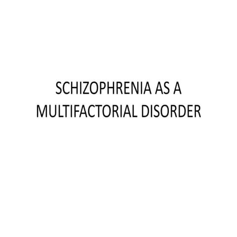 Schizophrenia as a multifactorial disorder