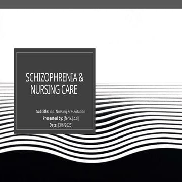 Schizophrenia & Nursing Care Psychiatric Nursing is a specialized field that ...