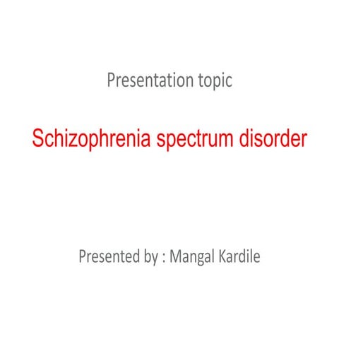 Schizophrenia spectrum disorder