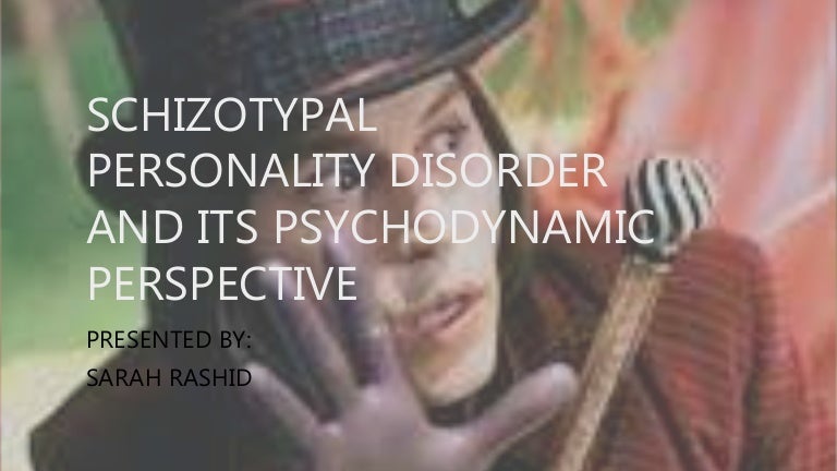 schizotypal personality disorder and its psychodynamic psychodynamic perspective