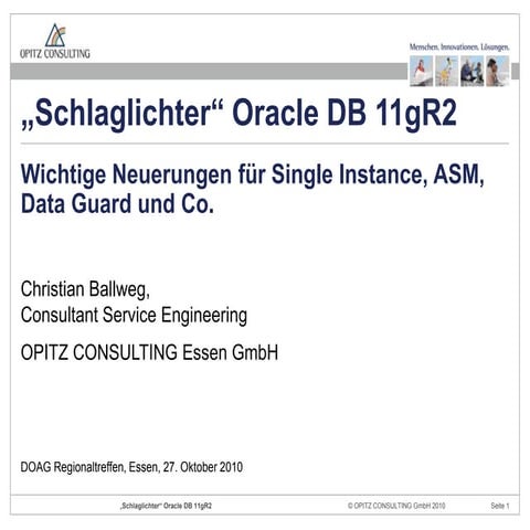 Schlaglichter Oracle DB 11gR2 - DOAG Regio-Treffen 2010 - OPITZ CONSULTING - ...