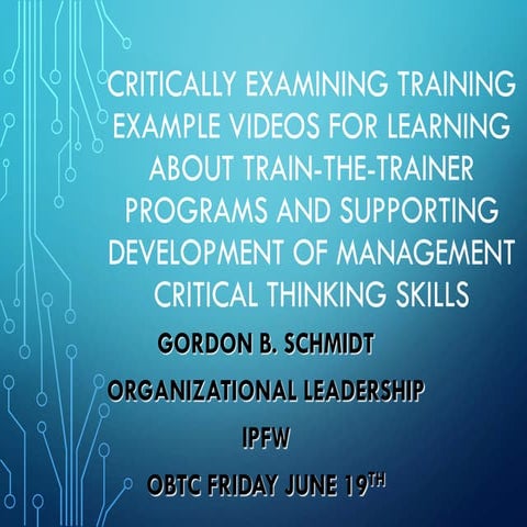 Schmidt (2015 OBTC) Critically examining training example videos for learning about train the trainer programs