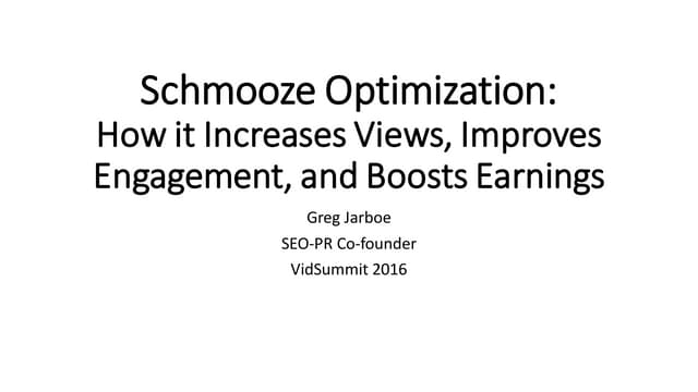 Schmooze optimization: How it increases views, improves engagement, and boost...