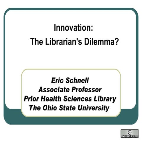 Innovation:  The Librarian's Dilemma?