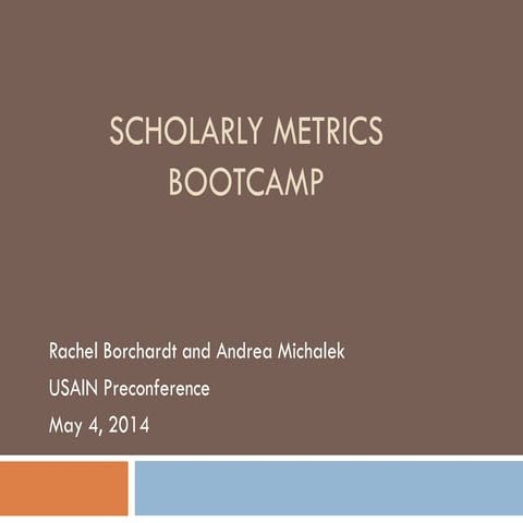 Scholarly Metrics Bootcamp USAIN 2014 Pre-conference workshop