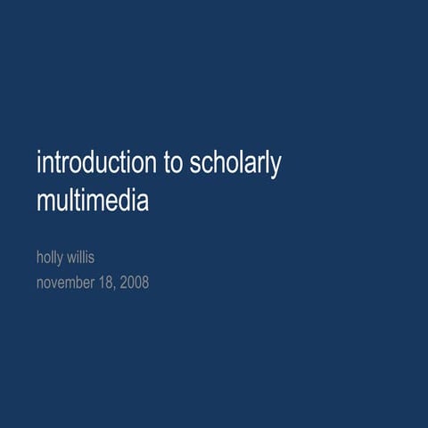 Scholarly Multimedia