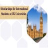 Scholarships for International Students at UK Universities